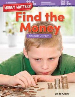 Money Matters : Find the Money Financial Literacy - Linda Claire
