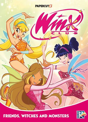 Winx Club Vol. 2 : Friends, Monsters, and Witches! - Iginio Straffi