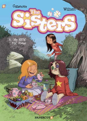 The Sisters #8 : My NEW Big Sister - Christophe Cazenove