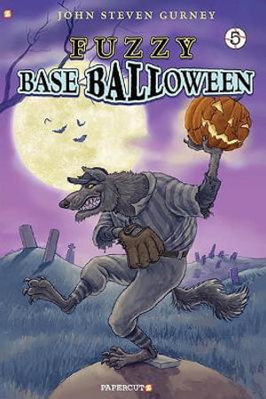 Fuzzy Baseball Vol. 5 : Baseballoween - John Steven Gurney