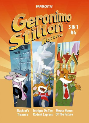 Geronimo Stilton Reporter 3 in 1 Vol. 4 : Geronimo Stilton Reporter 3 in 1 - Geronimo Stilton