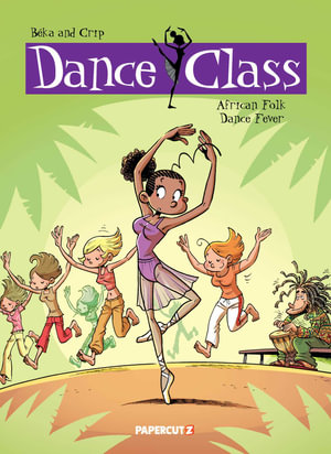 Dance Class : Volume 3 : African Folk Dance Fever - Beka