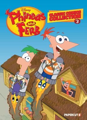 Phineas and Ferb Classic Comics Collection Vol. 3 - The Disney Comics Group