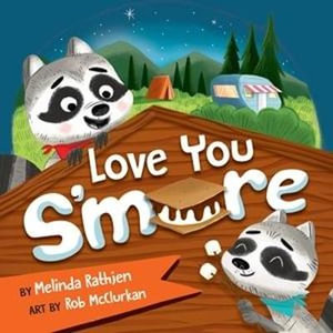 Love You S'more - Melinda L Rathjen