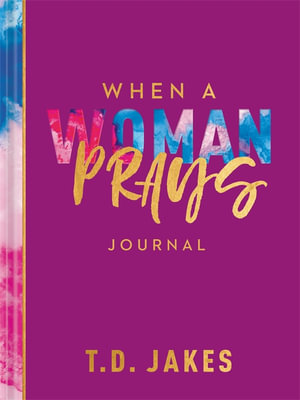 When a Woman Prays Journal - T. D. Jakes