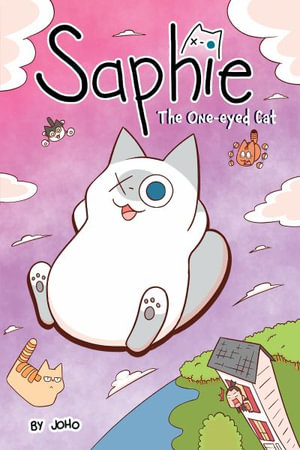 Saphie the One-Eyed Cat Volume 1 : Saphie the One-eyed Cat - Joho