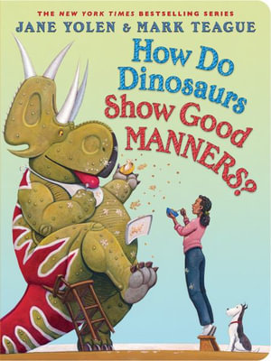 How Do Dinosaurs Show Good Manners? - Jane Yolen