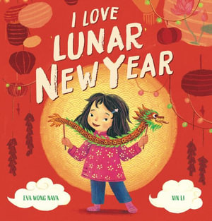 I Love Lunar New Year - Eva Wong Nava