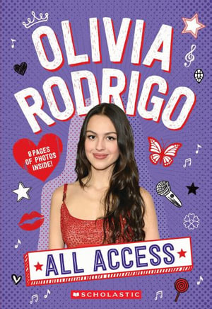 Olivia Rodrigo : All Access - Scholastic