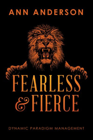 Fearless and Fierce : Dynamic Paradigm Management - Ann Anderson