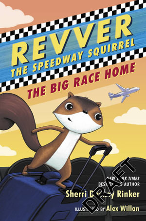 The Big Race Home : Revver the Speedway Squirrel : Book 2 - Sherri Duskey Rinker