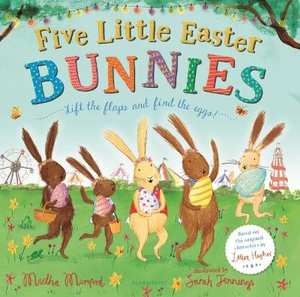 Five Little Easter Bunnies : Bunny Adventures - Martha Mumford