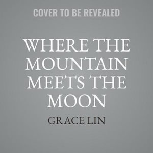 Where the Mountain Meets the Moon Lib/E - Grace Lin