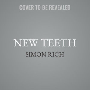 New Teeth : Stories; Library Edition - Simon Rich