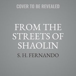 From the Streets of Shaolin : The Wu-tang Saga - S. H. Fernando