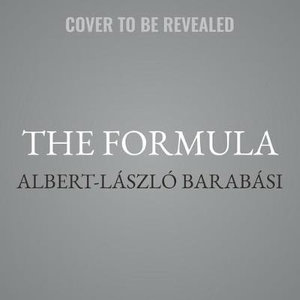 The Formula : The Universal Laws of Success - Albert-Laszlo Barabasi