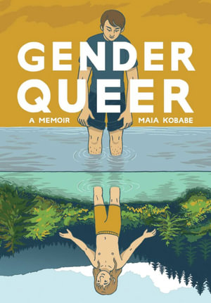 Gender Queer : A Memoir - Maia Kobabe