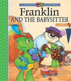 Franklin and the Babysitter : Franklin TV Storybook - Sharon Jennings