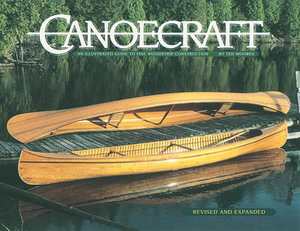 Canoecraft : An Illustrated Guide to Fine Woodstrip Construction - Ted Moores