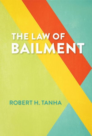 The Law of Bailment - Robert H. Tanha