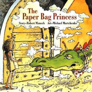 The Paper Bag Princess (Board Book Abridged) : Munsch for Kids - Robert Munsch