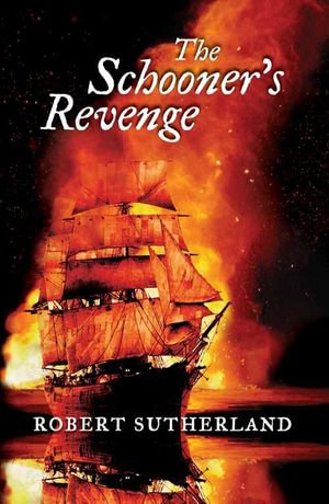 The Schooner's Revenge - Robert Sutherland