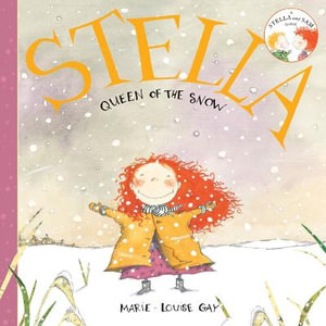 Stella, Queen of the Snow : Stella and Sam - Marie-Louise Gay