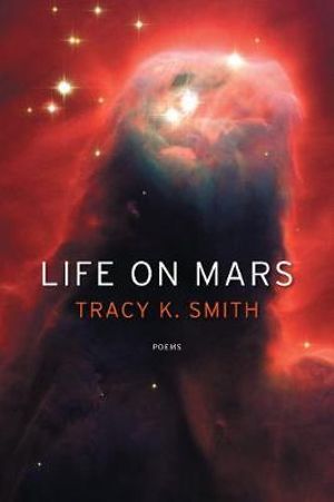 Life on Mars - Tracy K. Smith