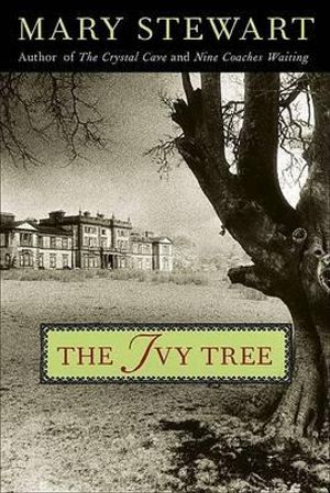 The Ivy Tree : Rediscovered Classics - Mary Stewart