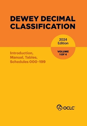 Dewey Decimal Classification, 2024 (Introduction, Manual, Tables, Schedules 000-199) (Volume 1 of 4) - Alex Kyrios