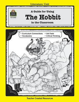 A Guide for Using the Hobbit in the Classroom : Literature Units - Patty Carratello