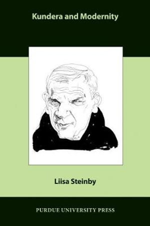 Kundera and Modernity : English/Spanish Edition - Liisa Steinby