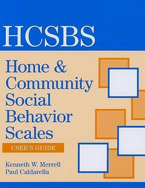 Home and Community Social Behavior Scales (HCSBS-2)  User's Guide - Kenneth Merrell