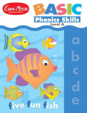 Basic Phonics Skills : Level A - Evan-Moor Educational Publishers