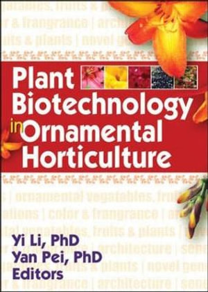 Plant Biotechnology in Ornamental Horticulture - Yi Li