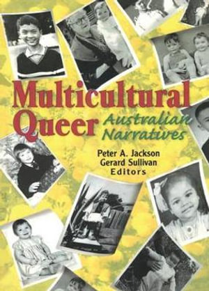 Multicultural Queer : Australian Narratives - Peter A. Jackson