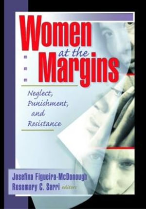 Women at the Margins : Neglect, Punishment, and Resistance - J Dianne Garner