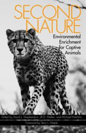 Second Nature : Environmental Enrichment for Captive Animals - David J. Shepherdson