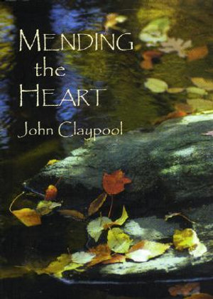 Mending the Heart : Cowley Cloister Bks. - John Claypool