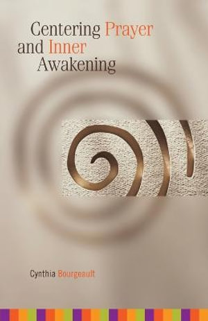 Centering Prayer and Inner Awakening - Cynthia Bourgeault