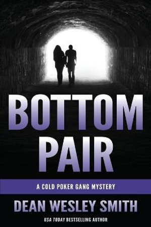 Bottom Pair : A Cold Poker Gang Mystery - Dean Wesley Smith