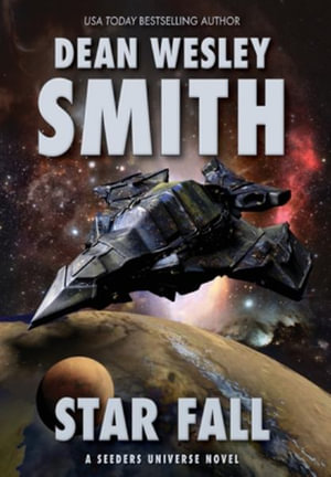 Star Fall : A Seeders Universe Novel - Dean Wesley Smith