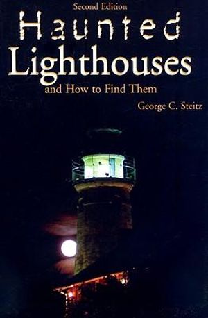 Haunted Lighthouses - George Steitz