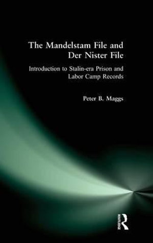 The Mandelstam File and Der Nister File : Introduction to Stalin-era Prison and Labor Camp Records - Peter B. Maggs