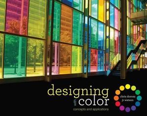 Designing with Color : Concepts and Applications - Chris Dorosz