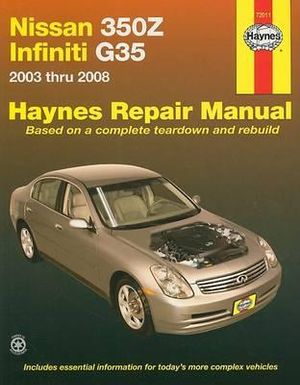 Nissan 350z 2003-08 & Infiniti G35 2003-08 : Haynes Repair Manual - J. H. Haynes