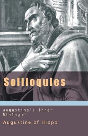 Soliloquies: Augustine's Inner Dialogue : Book 5 - Augustine of Hippo