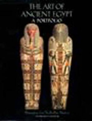 The Art of Ancient Egypt : A Portfolio : Masterpieces from the Brooklyn Museum - The Brooklyn Museum