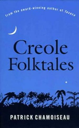 Creole Folktales - Patrick Chamoiseau