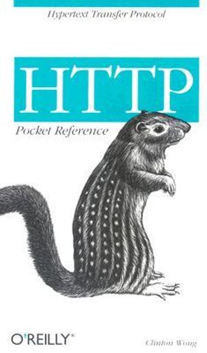 HTTP Pocket Reference : Pocket Reference (O'Reilly) - Clinton Wong